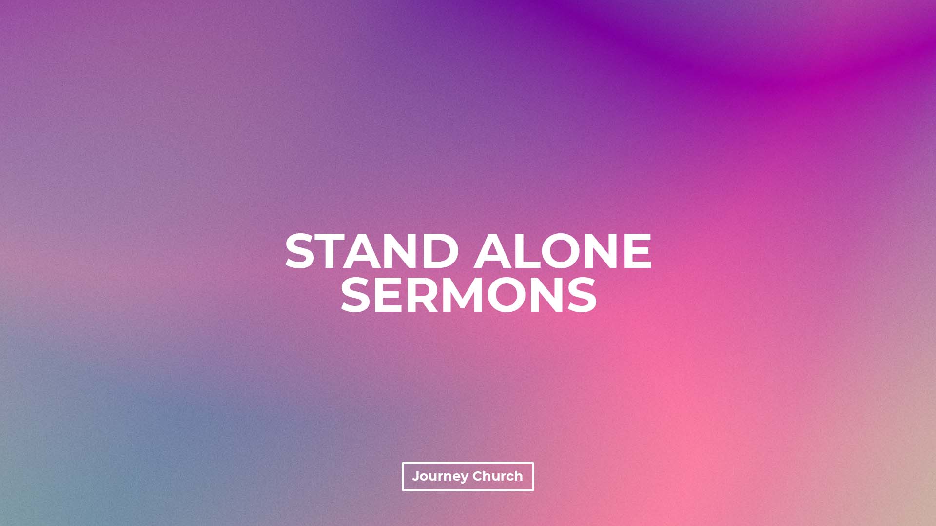 2021 Stand Alone Sermons