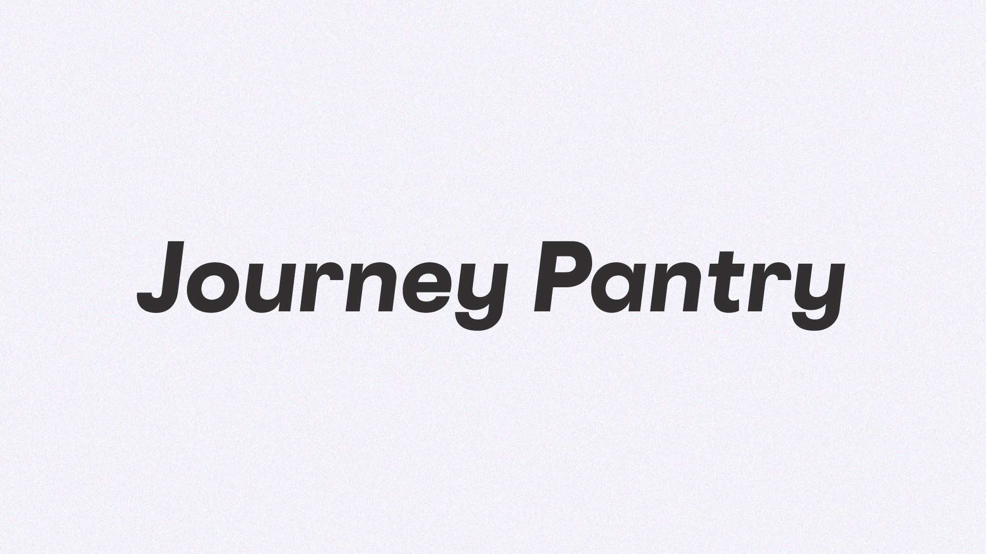 Journey Pantry | Preparation