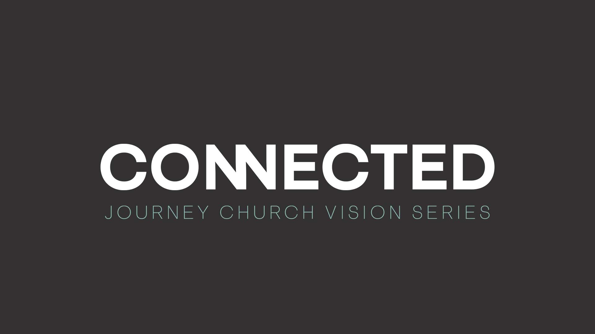Connected: Vision Series