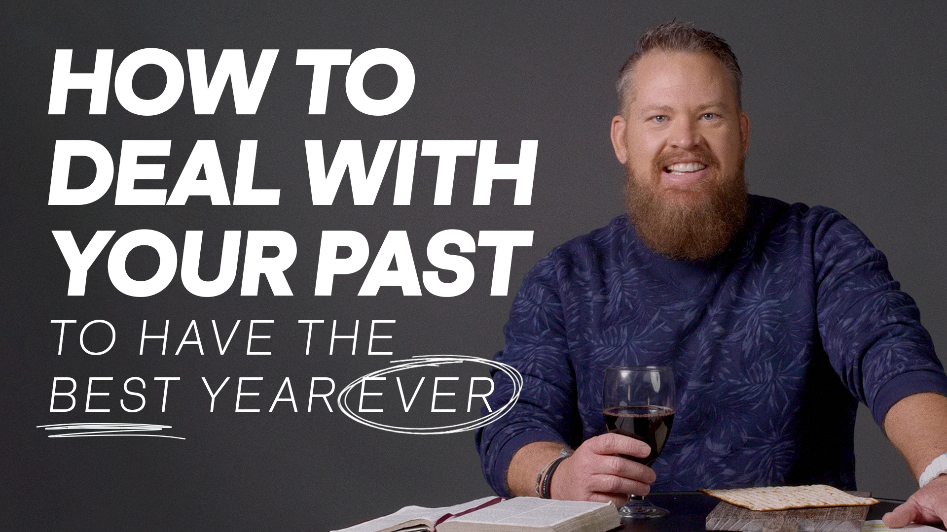 How To Deal With Your Past To Have The Best Year Ever