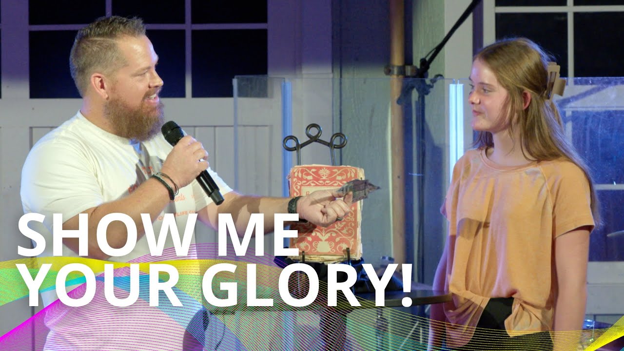 Show Me Your Glory!