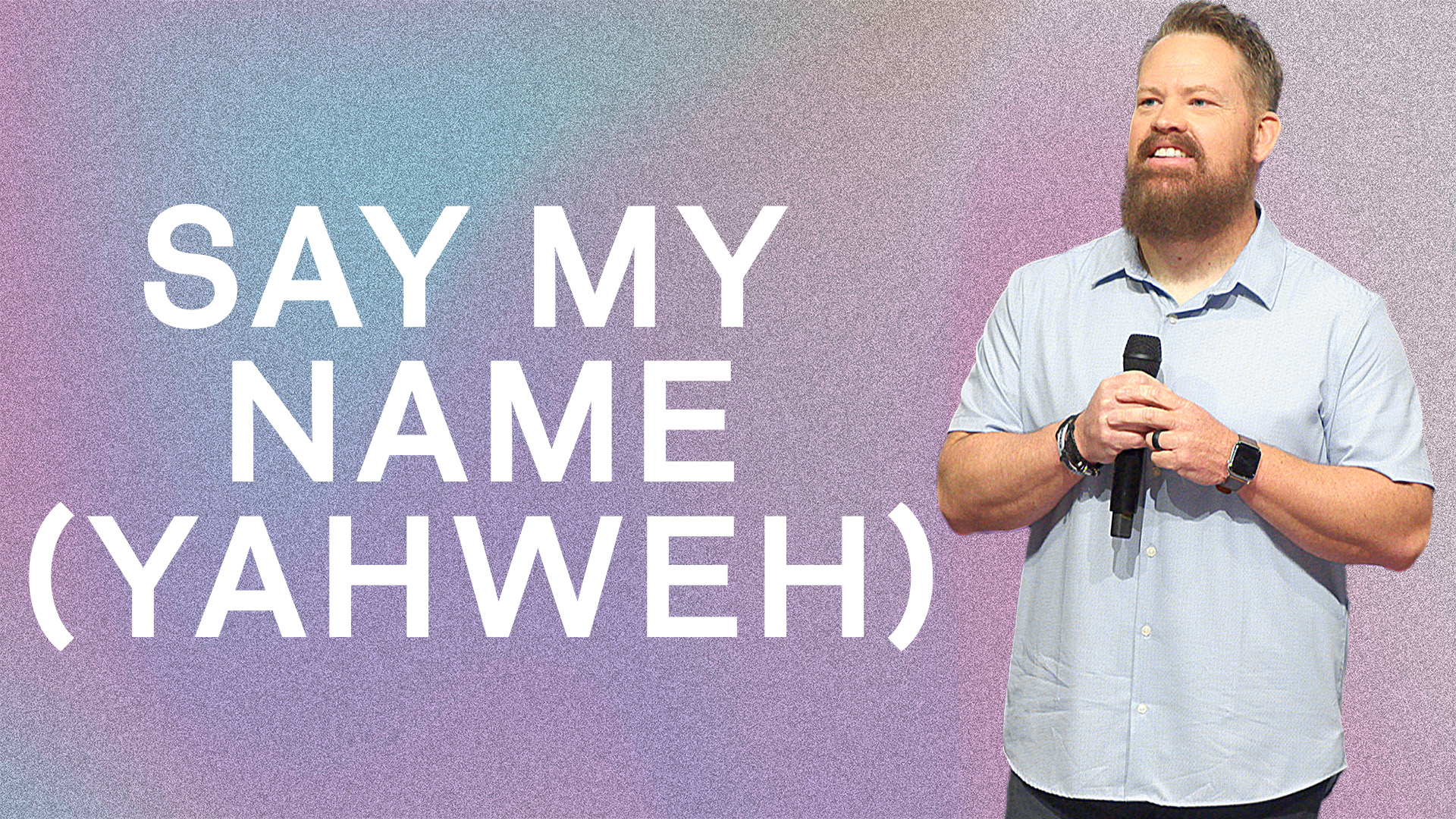 Say My Name (YAHWEH)