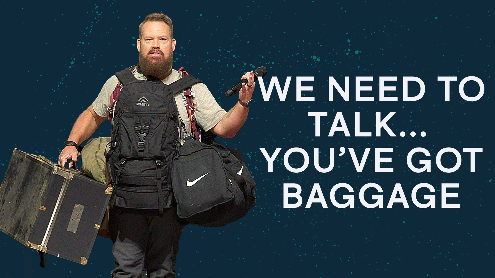 We Need To Talk... You've Got Baggage